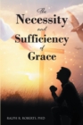 The Necessity and Sufficiency of Grace - eBook