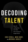 Decoding Talent : How AI and Big Data Can Solve Your Company's People Puzzle - Book