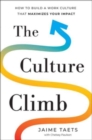 The Culture Climb : How to Build a Work Culture That Maximizes Your Impact - Book