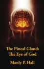 The Pineal Gland : The Eye Of God - Book