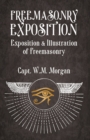 Freemasonry Exposition : Exposition & Illustration of Freemasonry - Book