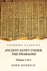 Ancient Egypt Under the Pharaohs Volume 2 of 2 - Book