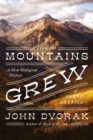 How the Mountains Grew : A New Geological History of North America - Book