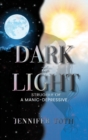 Dark to Light : Struggle of a Manic-Depressive - Book