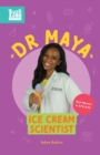Dr. Maya, Ice Cream Scientist : Real Women in STEAM - Book