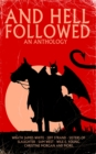 And Hell Followed : An Anthology - Book