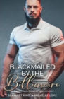 Blackmailed by the Billionaire : An Enemies to Lovers Secret Baby Romance - Book