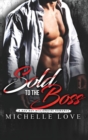 Sold to the Boss : A Bad Boy Billionaire Romance - Book