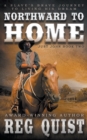 Northward To Home : A Historical Christian Western - Book