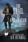The Trail to Reclamation : A Classic Western Series - Book