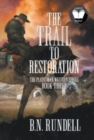 The Trail to Restoration : A Classic Western Series - Book