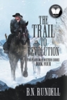 The Trail to Revolution : A Classic Western Series - Book