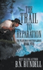 The Trail to Reparation : A Classic Western Series - Book