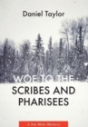 Woe to the Scribes and Pharisees : A Jon Mote Mystery - Book