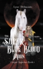 The Super Blue Blood Moon : Cirque Superno - eBook