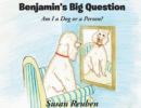 Benjamin's Big Question : Am I a Dog or a Person? - eBook