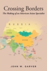 Crossing Borders : The Making of an American Asian Specialist - eBook