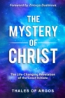 The Mystery of Christ : The Life-Changing Revelation of the Great Initiate - eBook