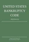 United States Bankruptcy Code; 2018 Edition - Book
