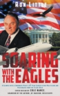 Soaring with the Eagles : A glimpse into a Corporate Pilot's 47 year career flying politicians and passengers from the flight deck. - eBook