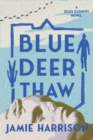 Blue Deer Thaw : A Jules Clement Novel - Book