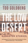 The Low Desert : Gangster Stories - Book