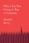 Why I Am Not Going to Buy a Computer - eBook