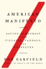 American Manifesto : Saving Democracy from Villains, Vandals, and Ourselves - Book