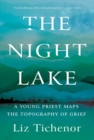 The Night Lake : A Young Priest Maps the Topography of Grief - Book