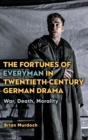 The Fortunes of Everyman in Twentieth-Century German Drama : War, Death, Morality - Book