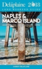 Naples & Marco Island - The Delaplaine 2018 Long Weekend Guide - Book