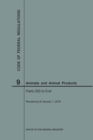 Code of Federal Regulations Title 9, Animals and Animal Products, Parts 200-End, 2018 - Book