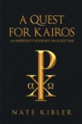 A Quest for Kairos : An Infertility Journey On God's Time - eBook