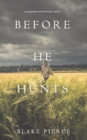 Before He Hunts (A Mackenzie White Mystery-Book 8) - Book