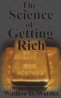 The Science of Getting Rich : How To Make Money And Get The Life You Want - Book