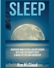Sleep : Discover How to Fall Asleep Easier, Get a Better Nights Rest & Wake Up Feeling Energized - Book