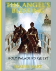 Holy Paladin's Quest : The Angel's Blessing: Book One - Book