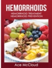 Hemorrhoids : Hemorrhoid Treatment: Hemorrhoid Prevention - Book