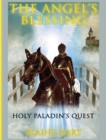 Holy Paladin's Quest : The Angel's Blessing: Book One - Book