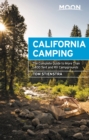 Moon California Camping (Twenty-first Edition) : The Complete Guide to Tent and RV Camping - Book