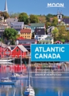 Moon Atlantic Canada (Ninth Edition) : Nova Scotia, New Brunswick, Prince Edward Island, Newfoundland & Labrador - Book