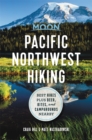Moon Pacific Northwest Hiking (First Edition) : Best Hikes plus Beer, Bites, and Campgrounds Nearby - Book