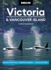 Moon Victoria & Vancouver Island (Third Edition) : Coastal Recreation, Museums & Gardens, Whale-Watching - Book