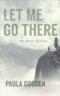 Let Me Go There : The Spirit of Lent - Book