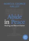 Abide in Peace : Healing and Reconciliation - Book