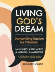 Living God's Dream, Leader Guide : Dismantling Racism for Children - Book