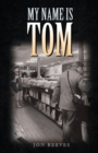 My Name Is Tom - Book