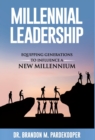 Millennial Leadership : Equipping Generations to Influence a New Millennium - Book