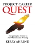 Project Career Quest : Navigating the Journey to New Opportunities Waiting - Book