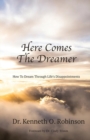 Here Comes the Dreamer : How to Dream Through Life's Disappointments - Book